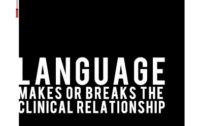 Language Can Make or Break the Clinical Relationship