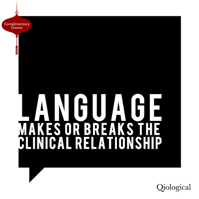 Language Can Make or Break the Clinical Relationship